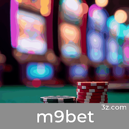 m9bet: Plataforma Estável e Segura, Otimizada para o Brasil